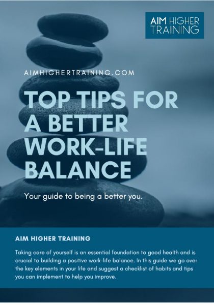 Top tips for a better work-life balance by Aim Higher Training Final V